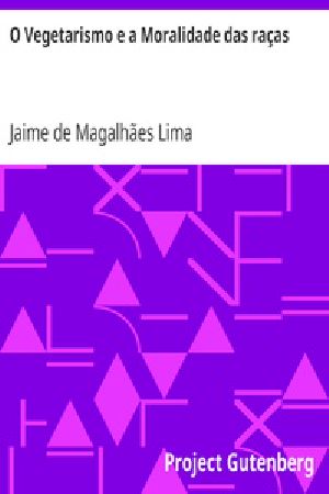 [Gutenberg 24338] • O Vegetarismo e a Moralidade das raças